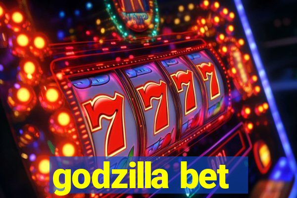 godzilla bet